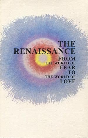Imagen del vendedor de The Renaissance: From The World Of Fear To The World Of Love a la venta por Kenneth A. Himber