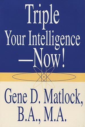 Bild des Verkufers fr Triple Your Intelligence Now! zum Verkauf von Kenneth A. Himber