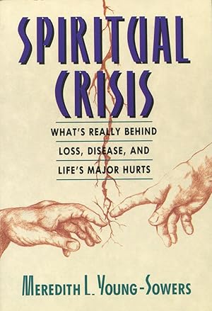 Imagen del vendedor de Spiritual Crisis: What's Really Behind Loss, Disease, and Life's Major Hurts a la venta por Kenneth A. Himber