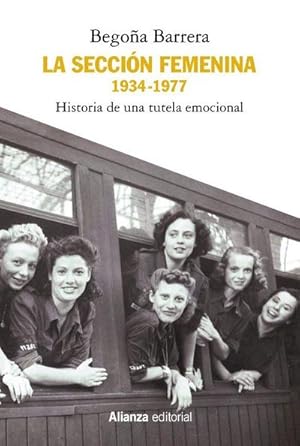 Imagen del vendedor de La Secci�n Femenina, 1934-1977 : historia de una tutela emocional a la venta por AHA-BUCH GmbH