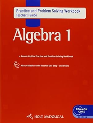 Immagine del venditore per Holt McDougal Algebra 1: Common Core Practice and Problem Solving Workbook Teacher's Guide venduto da Big River Books