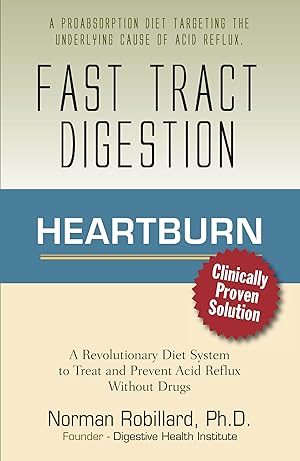 Bild des Verk�ufers f�r Heartburn - Fast Tract Digestion: Acid Reflux & GERD Diet Cure Without Drugs | Surprising Truth about the Cause of Acid Reflux Explained (Clinically Proven Solution) zum Verkauf von Big River Books