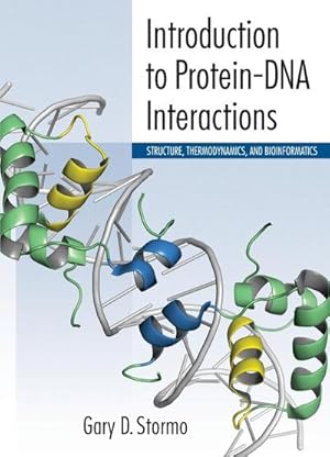Bild des Verk�ufers f�r Introduction to Protein-DNA Interactions : Structure, Thermodynamics, and Bioinformatics zum Verkauf von AHA-BUCH GmbH