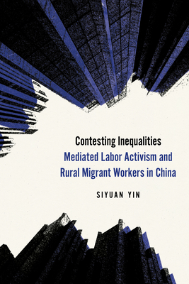 Seller image for Contesting Inequalities: Mediated Labor Activism and Rural Migrant Workers in China (Paperback or Softback) for sale by BargainBookStores