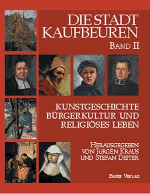 Seller image for Die Stadt Kaufbeuren: Kunstgeschichte, B�rgerkultur und religi�ses Leben Kunstgeschichte, B�rgerkultur und religi�ses Leben for sale by butzle