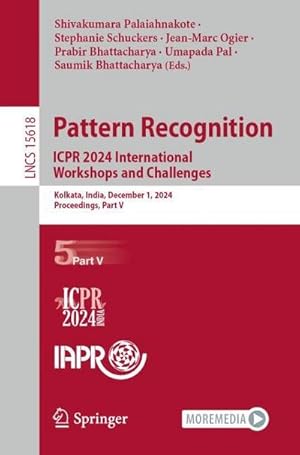 Bild des Verkufers fr Pattern Recognition. ICPR 2024 International Workshops and Challenges : Kolkata, India, December 1, 2024, Proceedings, Part V zum Verkauf von AHA-BUCH GmbH