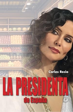 Immagine del venditore per LA PRESIDENTA DE ESPA�A venduto da Libros Tobal