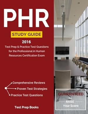 Immagine del venditore per PHR Study Guide 2016: Test Prep & Practice Test Questions for the Professional in Human Resources Certification Exam venduto da clickgoodwillbooks