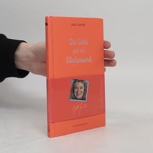 Bild des Verkufers fr Die Liebe gibt mir Ruckenwind (Autorensignatur) zum Verkauf von Bookbot