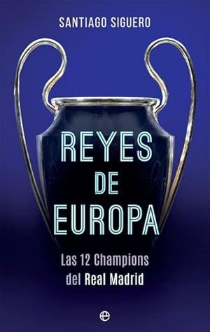 Imagen del vendedor de Reyes de Europa : las 12 Champions del Real Madrid a la venta por AHA-BUCH GmbH