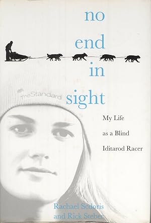 Imagen del vendedor de No End in Sight: My Life as a Blind Iditarod Racer a la venta por Zoom Books East