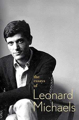 Seller image for The Essays of Leonard Michaels for sale by Zoom Books East
