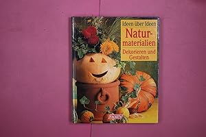 Bild des Verk�ufers f�r IDEEN �BER IDEEN: NATURMATERIALIEN. Dekorieren und Gestalten zum Verkauf von Butterfly Books GmbH & Co. KG