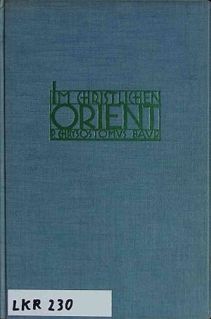 Bild des Verk�ufers f�r Im christlichen Orient : Reiseerlebnisse. zum Verkauf von books4less (Versandantiquariat Petra Gros GmbH & Co. KG)
