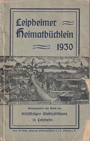 Bild des Verk�ufers f�r Leipheimer Heimatb�chlein 1930 - (herausgegeben aus Anla� des 600j�hrigen Stadtjubil�ums in Leipheim). zum Verkauf von Antiquariat Carl Wegner