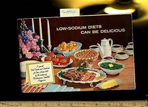 Seller image for Low Sodium Diets Can be Delicious [A Cookbook / Recipe Collection / Compilation of Fresh Ideas, Traditional / Regional Fare, Comprehensive Cooking Instructions + Techniques explained] for sale by GREAT PACIFIC BOOKS