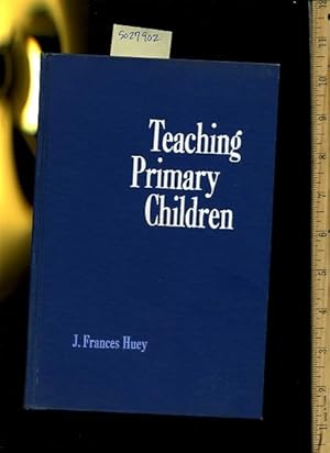 Seller image for Teaching Primary Children [Critical / Practical Study ; Review Reference ; Biographical Details ; in Depth Research ; Practice / Process Explained ; Eductation / Learning ; discussion] for sale by GREAT PACIFIC BOOKS