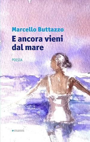 Bild des Verk�ufers f�r E Ancora Vieni Dal Mare zum Verkauf von Piazza del Libro