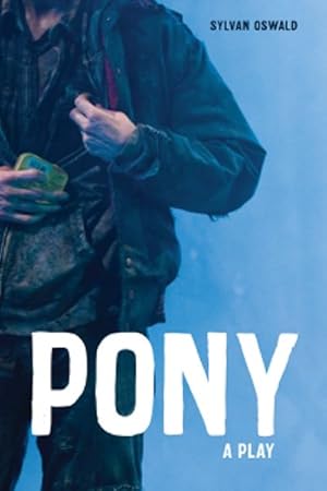 Seller image for Pony : A Play for sale by GreatBookPrices