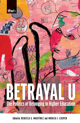 Immagine del venditore per Betrayal U: The Politics of Belonging in Higher Education (Paperback or Softback) venduto da BargainBookStores