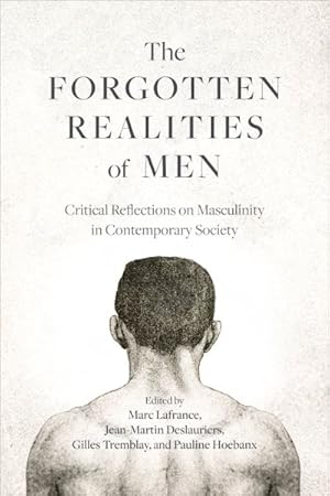 Imagen del vendedor de Forgotten Realities of Men : Critical Reflections on Masculinity in Contemporary Society a la venta por GreatBookPrices