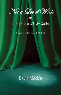Seller image for Not a Lot of Work or Life Before D'Oyly Carte (Paperback or Softback) for sale by BargainBookStores