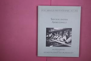 Bild des Verk�ufers f�r SIEGERL�NDER ARBEITSWELT Bilddokumente einer s�dwestf�lischen Kulturlandschaft zum Verkauf von Butterfly Books GmbH & Co. KG