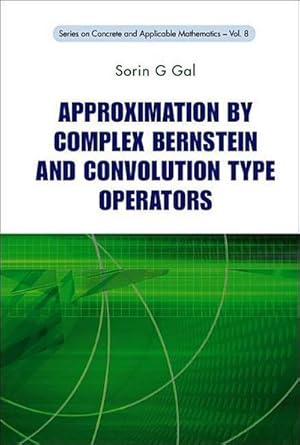 Immagine del venditore per Approximation by Complex Bernstein and Convolution Type Operators venduto da AHA-BUCH GmbH