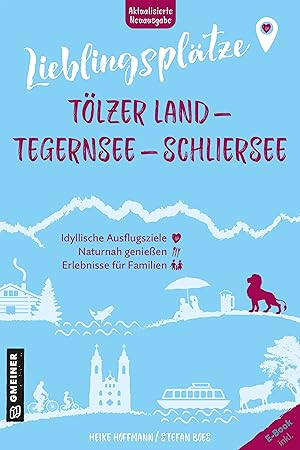 Immagine del venditore per Lieblingsplaetze Toelzer Land - Tegernsee - Schliersee venduto da moluna