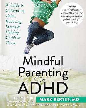 Bild des Verk�ufers f�r Mindful Parenting for ADHD: A Guide to Cultivating Calm, Reducing Stress, and Helping Children Thrive zum Verkauf von Dream Books Co.