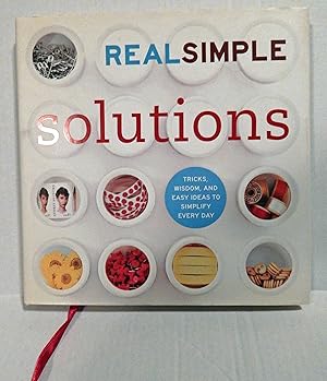 Seller image for Real Simple Solutions: Tricks, Wisdom and Easy Ideas to Simplify Everyday for sale by Blue Vase Books