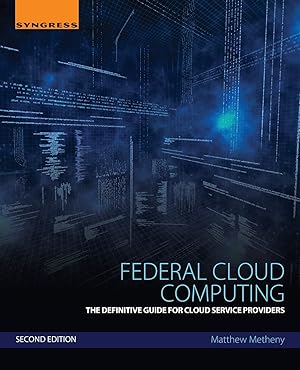 Immagine del venditore per Federal Cloud Computing: The Definitive Guide for Cloud Service Providers venduto da Bay State Book Company