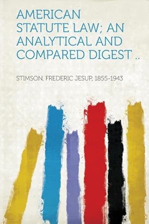 Bild des Verk�ufers f�r Stimson, F: American Statute Law an Analytical and Compared zum Verkauf von moluna