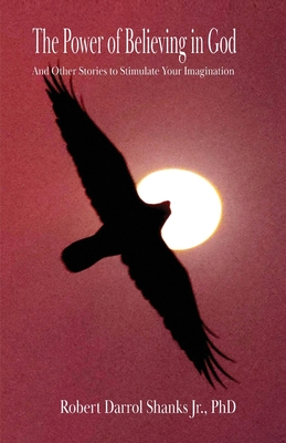 Imagen del vendedor de The Power of Believing in God: And Other Stories to Stimulate Your Imagination (Paperback or Softback) a la venta por BargainBookStores