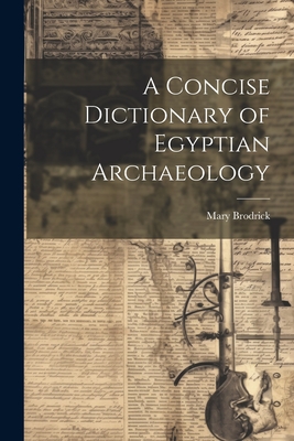 Immagine del venditore per A Concise Dictionary of Egyptian Archaeology (Paperback or Softback) venduto da BargainBookStores