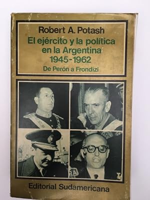 Bild des Verk�ufers f�r El ejercito y la politica en la Argentina 1945 1962 De Peron a Frondizi zum Verkauf von SoferBooks