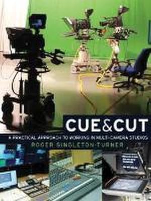 Bild des Verkufers fr Cue and Cut : A Practical Approach to Working in Multi-Camera Studios zum Verkauf von AHA-BUCH GmbH