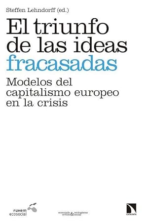 Immagine del venditore per El triunfo de las ideas fracasadas : modelos del capitalismo europeo en la crisis venduto da moluna