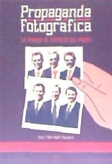 Imagen del vendedor de Propaganda fotogr�fica : la imagen al servicio del poder a la venta por moluna