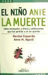 Seller image for El ni�o ante la muerte : acompa�ar a chicos y adolescentes que han perdido a un ser querido for sale by moluna