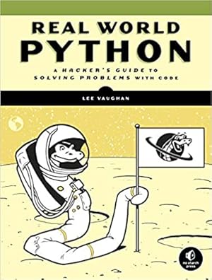 Immagine del venditore per Real-World Python: A Hackers Guide to Solving Problems with Code venduto da Bulk Book Warehouse