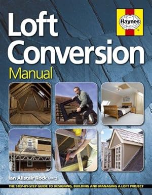 Immagine del venditore per Loft Conversion Manual: The step-by-step guide to designing, building and managing a loft project venduto da WeBuyBooks
