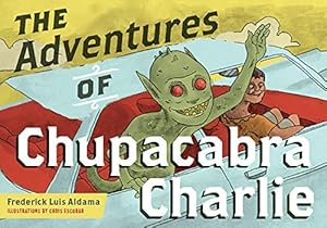 Immagine del venditore per The Adventures of Chupacabra Charlie (Latinographix) venduto da Aspen Book Co.