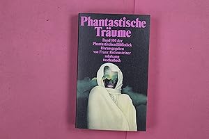 Bild des Verkufers fr PHANTASTISCHE TRUME. Band 100 der Phantastischen Bibliothek zum Verkauf von Butterfly Books GmbH & Co. KG