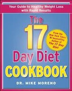 Immagine del venditore per The 17 Day Diet Cookbook : 80 All New Recipes for Healthy Weight Loss venduto da AHA-BUCH GmbH
