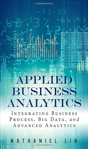 Immagine del venditore per Applied Business Analytics: Integrating Business Process, Big Data, and Advanced Analytics venduto da ebooks Keystone