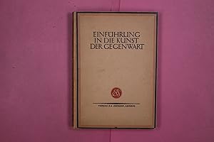 Imagen del vendedor de EINF�HRUNG IN DIE KUNST DER GEGENWART. a la venta por Butterfly Books GmbH & Co. KG