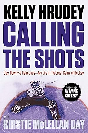Seller image for Calling the Shots: Ups, Downs and Rebounds �" My Life in the Great Game of Hockey for sale by Zoom Books East