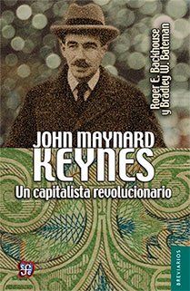 Seller image for JOHN MAYNARD KEYNES. UN CAPITALISTA REVOLUCIONARIO for sale by Ant�rtica