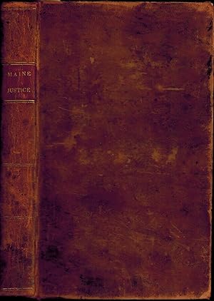 Seller image for The Maine Justice; Containing the Laws Relative to the Powers and Duties of Justices of the Peace, with the Necessary Forms. for sale by UHR Books